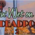 Deadpool 2 - Un teaser... WTF ??