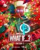Marvel What If...? | Posters promotionnels - Saison 2 